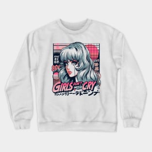 Girls don't cry Crewneck Sweatshirt